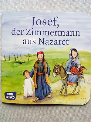 Bild des Verkufers fr Josef, der Zimmermann aus Nazaret. Mini-Bilderbuch. - Don Bosco Minis: Kinderbibelgeschichten. zum Verkauf von Versandantiquariat Jena