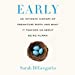 Bild des Verkufers fr Early: An Intimate History of Premature Birth and What It Teaches Us About Being Human [No Binding ] zum Verkauf von booksXpress