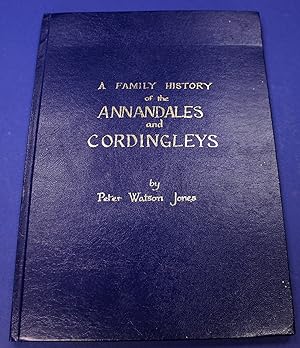 A Family History of the Annandales and Cordingleys.