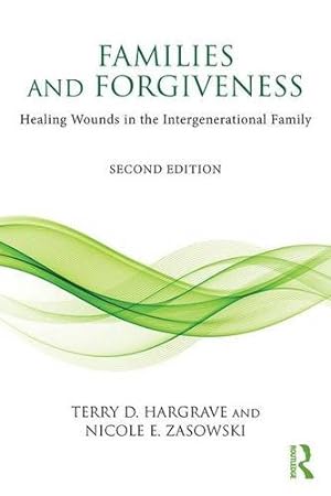 Seller image for Families and Forgiveness: Healing Wounds in the Intergenerational Family by Hargrave, Terry D., Zasowski, Nicole E. [Paperback ] for sale by booksXpress