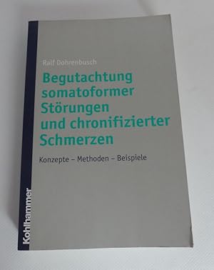 Seller image for Begutachtung somatoformer Strungen und chronifizierter Schmerzen. Konzepte - Methoden - Beispiele. for sale by Antiquariat Maralt