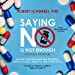 Seller image for Saying No Is Not Enough, Second Edition: Helping Your Kids Make Wise Decisions about Alcohol, Tobacco, and Other Drugs--A Guide for Parents of Children Ages 3 through 19 [Audio Book (CD) ] for sale by booksXpress