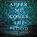 Immagine del venditore per After Me Comes the Flood: A Novel [Audio Book (CD) ] venduto da booksXpress