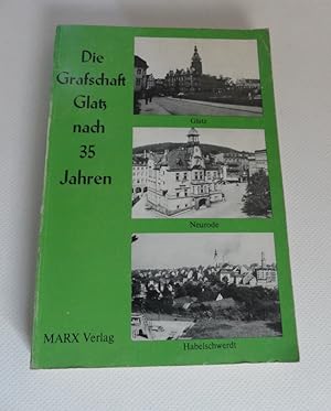Die Grafschaft Glatz nach 35 Jahren. - Zusammenstellung, Bildauswahl und Texte von Jörg Marx.