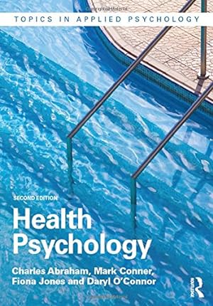 Seller image for Health Psychology (Topics in Applied Psychology) by Abraham, Charles, Conner, Mark, Jones, Fiona, O'Connor, Daryl [Hardcover ] for sale by booksXpress