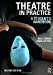 Immagine del venditore per Theatre in Practice: A Student's Handbook [Hardcover ] venduto da booksXpress