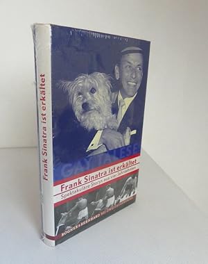 Bild des Verkufers fr Frank Sinatra ist erkltet: Spektakulre Storys aus vier Jahrzehnten. zum Verkauf von Antiquariat Maralt