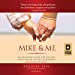 Seller image for Mike & Me: An Inspiring Guide for Couples Who Choose to Face Alzheimer's Together at Home [Audio Book (CD) ] for sale by booksXpress