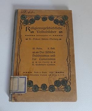 Imagen del vendedor de Der sdliche Buddhismus und der Lamaismus. Der Buddhismus II. Teil / Lizentiat; Religionsgeschichtliche Volksbcher; III. Reihe, 5. Heft a la venta por Antiquariat Maralt