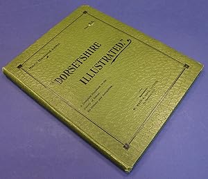 Dorsetshire Illustrated. A Complete Handbook to the County of Dorset, its History and Antiquities...