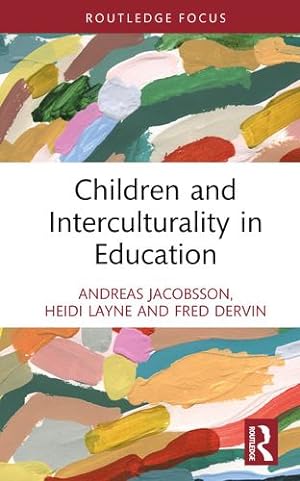 Seller image for Children and Interculturality in Education by Jacobsson, Andreas, Layne, Heidi, Dervin, Fred [Hardcover ] for sale by booksXpress