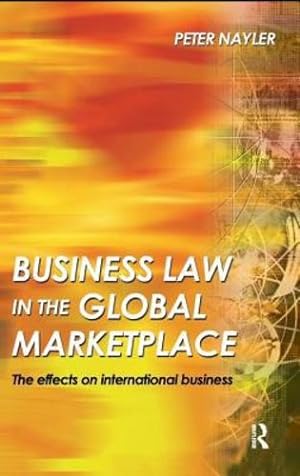 Immagine del venditore per Business Law in the Global Marketplace by Nayler, Peter [Hardcover ] venduto da booksXpress