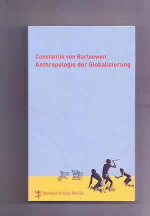 Anthropologie der Globalisierung : Thesen und Antithesen. Debatte ; 6