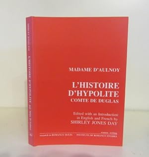 Seller image for Lhistorie d'Hypolite Comte de Duglas; edited with an introduction in English and French by Shirley Jones Day. for sale by BRIMSTONES