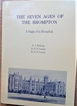 THE SEVEN AGES OF BROMPTON A Saga of a Hospital