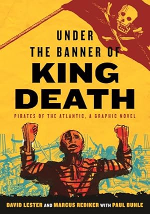 Image du vendeur pour Under the Banner of King Death : Pirates of the Atlantic, a Graphic Novel mis en vente par GreatBookPrices