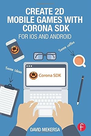 Imagen del vendedor de Create 2D Mobile Games with Corona SDK: For iOS and Android by Mekersa, David [Paperback ] a la venta por booksXpress