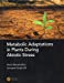Seller image for Metabolic Adaptations in Plants During Abiotic Stress [Hardcover ] for sale by booksXpress