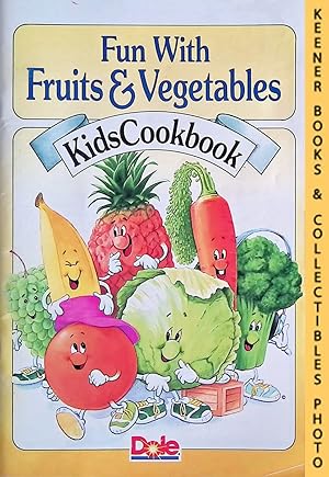 Fun with Fruits and Vegetables - Kids Cookbook