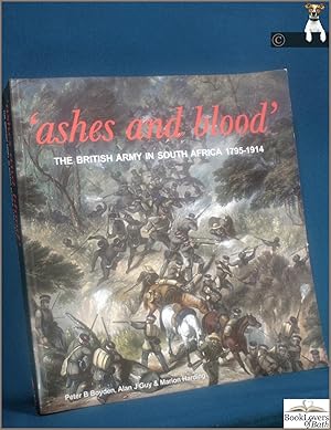 Bild des Verkufers fr Ashes and Blood: The British Army in South Africa 1795-1914 a Special Exhibition at the National Army Museum, October 1999 to February 2001 zum Verkauf von BookLovers of Bath