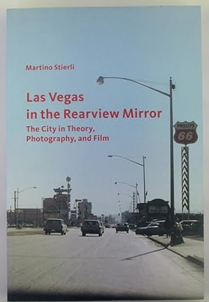 Seller image for Las Vegas in the Rear View Mirror. The City in Theory, Photography and Film for sale by Mare Booksellers ABAA, IOBA