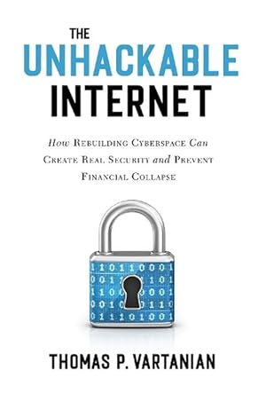 Seller image for The Unhackable Internet (Hardcover) for sale by AussieBookSeller
