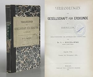 Verhandlungen der Gesellschaft für Erdkunde zu Berlin. Band VIII. Januar bis December 1881.