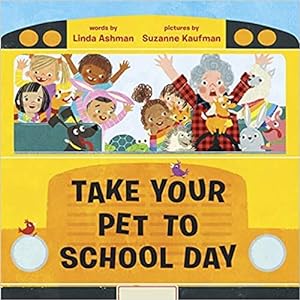 Imagen del vendedor de Take Your Pet To School Day a la venta por Reliant Bookstore