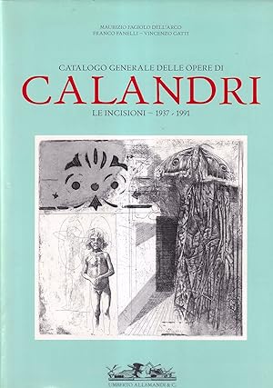Image du vendeur pour Catalogo generale delle opere di Calandri. Le incisioni - 1937-1991 mis en vente par Il Salvalibro s.n.c. di Moscati Giovanni