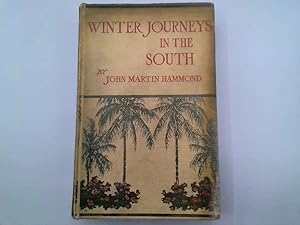 Seller image for Winter journeys in the South;: Pen and camera impressions of men, manners, women, and things all the way from the blue Gulf and New Orleans through fashionable Florida palms to the pines of Virginia, for sale by Goldstone Rare Books