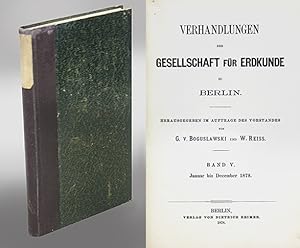 Verhandlungen der Gesellschaft für Erdkunde zu Berlin. Band V. Januar bis December 1878.