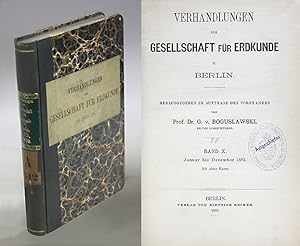 Verhandlungen der Gesellschaft für Erdkunde zu Berlin. Band X. Januar bis December 1883.