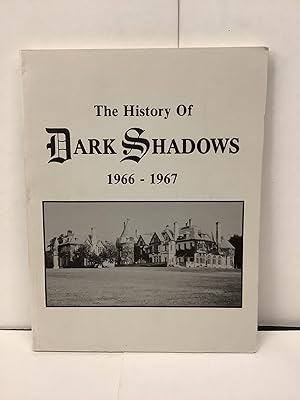 Seller image for The History of Dark Shadows 1966-1967 for sale by Chamblin Bookmine