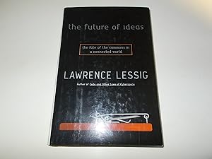 Seller image for The Future of Ideas: The Fate of the Commons in a Connected World for sale by Paradise Found Books