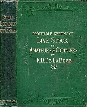 Rural Economy : Profitable Keeping of Live Stock by Amateurs & Cottagers (nine parts bound in one)