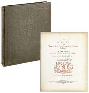 The History of the Wars of New-England with the Eastern Indians, or A narrative of their continue...