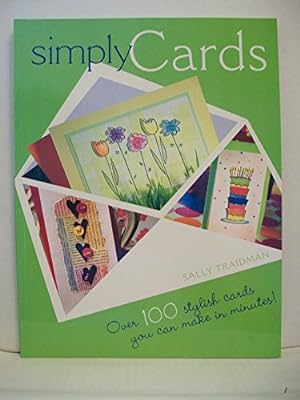 Seller image for Simply Cards: Over 100 Stylish Cards You Can Make in Minutes for sale by Reliant Bookstore