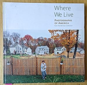 Seller image for Where We Live: Photographs of America from the Berman Collection for sale by Moe's Books
