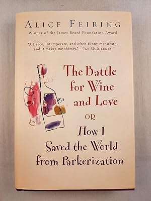 Seller image for The Battle for Wine and Love or How I Saved the World from Parkerization for sale by WellRead Books A.B.A.A.