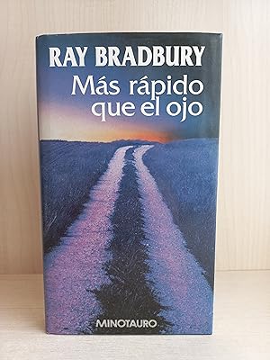 Imagen del vendedor de Ms rpido que el ojo. Ray Bradbury. Ediciones Minotauro, primera edicin, 1998. a la venta por Bibliomania