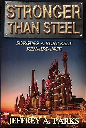 Stronger than Steel: Forging a Rust Belt Renaissance