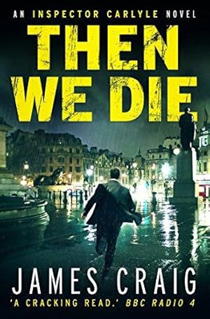 Immagine del venditore per Then We Die (Inspector Carlyle 5) venduto da WeBuyBooks