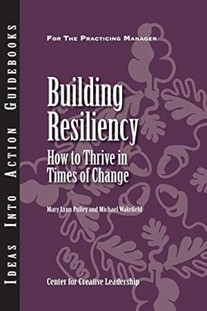 Imagen del vendedor de Building Resiliency: How to Thrive in Times of Change a la venta por Reliant Bookstore