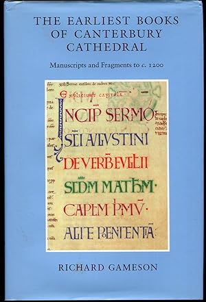 Immagine del venditore per The Earliest Books of Canterbury Cathedral Manuscripts and Fragments to C. 1200 venduto da Leaf and Stone Books