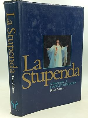 Seller image for LA STUPENDA: A Biography of Joan Sutherland for sale by Kubik Fine Books Ltd., ABAA