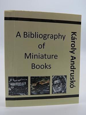 KÁROLY ANDRUSKÓ : A BIBLIOGRAPHY OF MINIATURE BOOKS