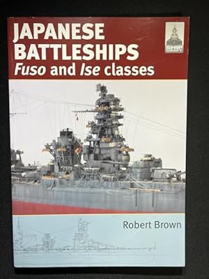Bild des Verkufers fr Japanese Battleships Fuso and Ise Classes zum Verkauf von Liberty Book Store ABAA FABA IOBA