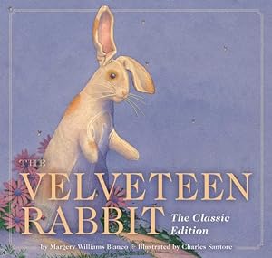 Seller image for The Velveteen Rabbit: The Classic Edition [Hardcover ] for sale by booksXpress