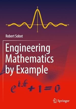 Imagen del vendedor de Engineering Mathematics by Example by Sobot, Robert [Paperback ] a la venta por booksXpress