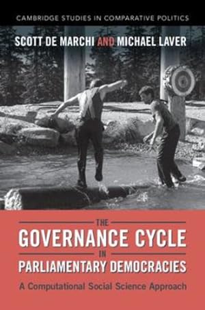 Seller image for The Governance Cycle in Parliamentary Democracies: A Computational Social Science Approach (Cambridge Studies in Comparative Politics) by de Marchi, Scott, Laver, Michael [Paperback ] for sale by booksXpress
